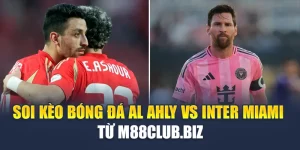 Soi Kèo Bóng Đá Al Ahly Vs Inter Miami - Từ impulse-fest.com